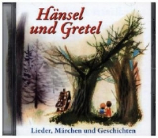 Hanganyagok Hänsel & Gretel, 1 Audio-CD Märchen und Geschichten Lieder