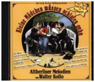 Audio Kleine Mädchen müssen schlafen gehen, 1 Audio-CD Das Groáe Berliner Ballhausorchester