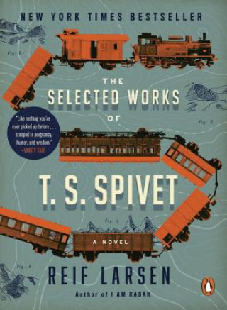 Carte The Selected Works of T. S. Spivet. Die Karte meiner Träume, englische Ausgabe Reif Larsen