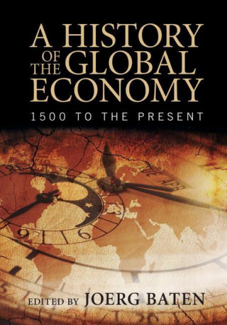 Könyv History of the Global Economy Jörg Baten