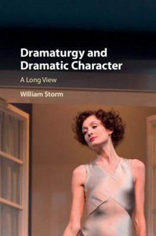 Kniha Dramaturgy and Dramatic Character William Storm