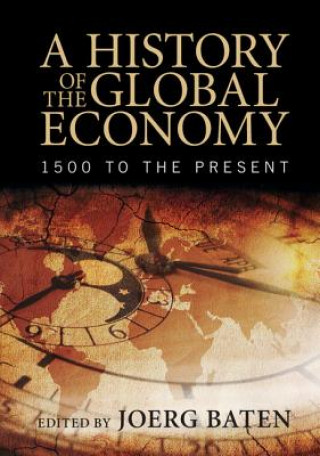 Kniha History of the Global Economy Jörg Baten