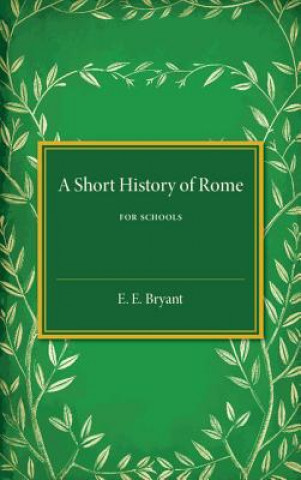 Kniha Short History of Rome E. E. Bryant