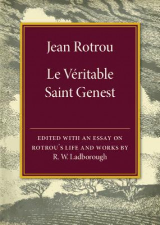 Carte Jean Rotrou: Le veritable Saint Genest R. W. Ladborough