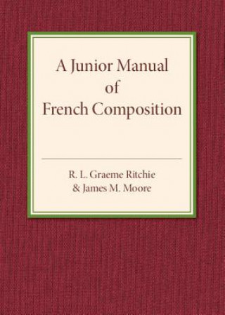 Carte Junior Manual of French Composition R. L. Graeme Ritchie
