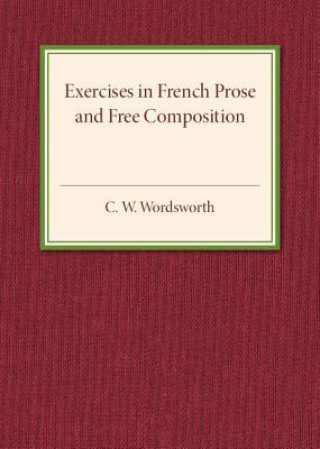 Kniha Exercises in French Prose and Free Composition C. W. Wordsworth