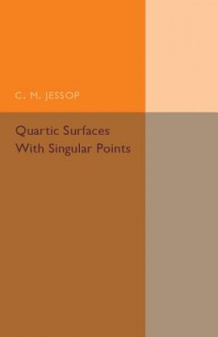 Knjiga Quartic Surfaces with Singular Points C. M. Jessop