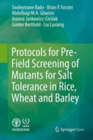 Kniha Protocols for Pre-Field Screening of Mutants for Salt Tolerance in Rice, Wheat and Barley Souleymane Bado