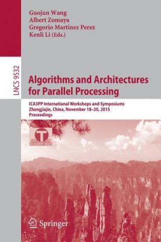 Kniha Algorithms and Architectures for Parallel Processing Guojin Wang