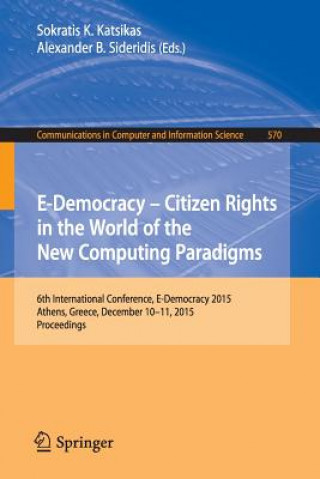 Könyv E-Democracy: Citizen Rights in the World of the New Computing Paradigms Sokratis K. Katsikas