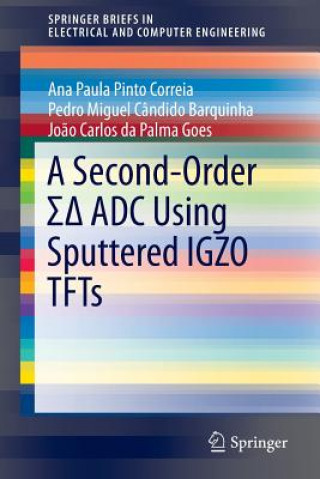 Könyv Second-Order    ADC Using Sputtered IGZO TFTs Ana Paula Pinto Correia