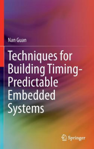 Könyv Techniques for Building Timing-Predictable Embedded Systems Nan Guan