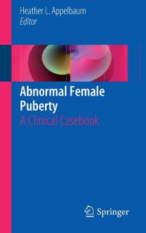Könyv Abnormal Female Puberty Heather L. Appelbaum