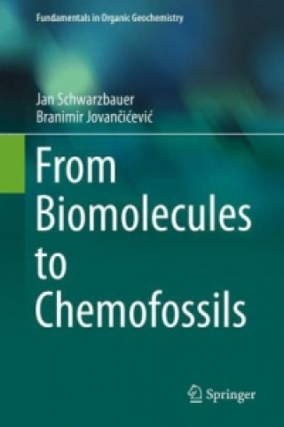 Kniha From Biomolecules to Chemofossils Jan Schwarzbauer