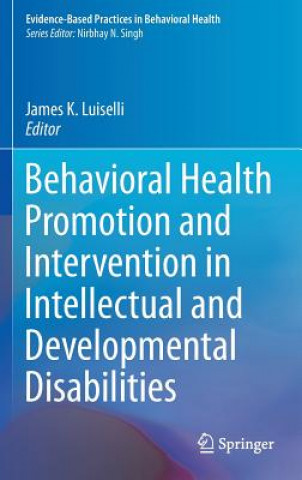 Carte Behavioral Health Promotion and Intervention in Intellectual and Developmental Disabilities James K. Luiselli