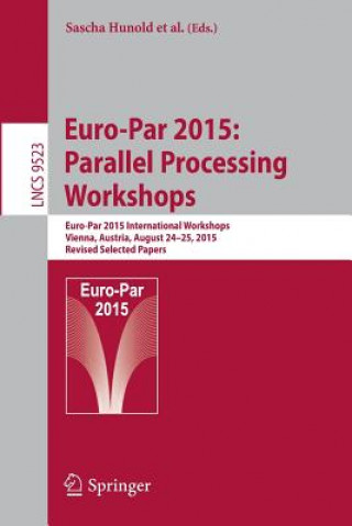 Книга Euro-Par 2015: Parallel Processing Workshops Sascha Hunold