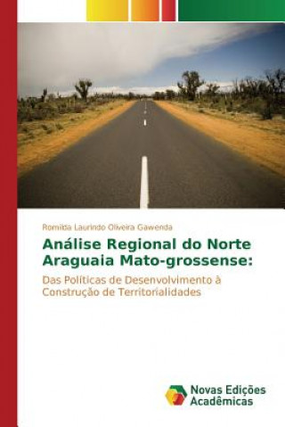 Kniha Analise Regional do Norte Araguaia Mato-grossense Laurindo Oliveira Gawenda Romilda