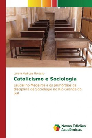 Könyv Catolicismo e Sociologia Madruga Monteiro Lorena