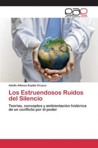 Knjiga Estruendosos Ruidos del Silencio Espitia Orozco Adolfo Alfonso