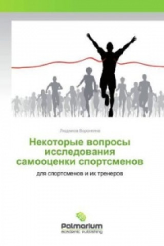 Könyv Nekotorye voprosy issledovaniya samoocenki sportsmenov Ljudmila Voronkina