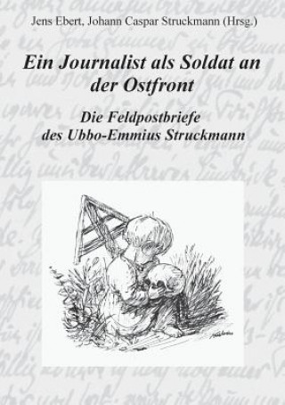 Carte Journalist als Soldat an der Ostfront Jens Ebert