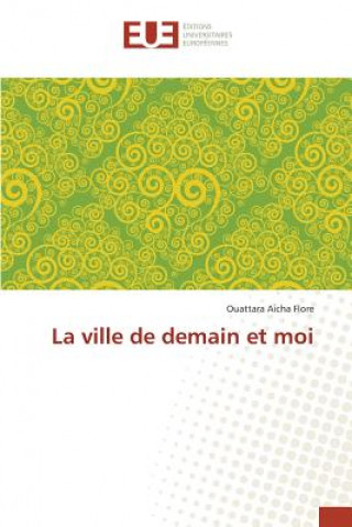 Книга La Ville de Demain Et Moi Flore-O