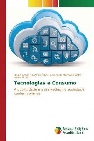 Kniha Tecnologias e Consumo Silva Bruno Cesar Souza Da
