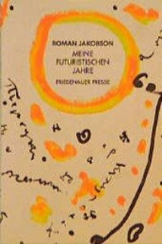 Könyv Meine futuristischen Jahre Roman Jakobson