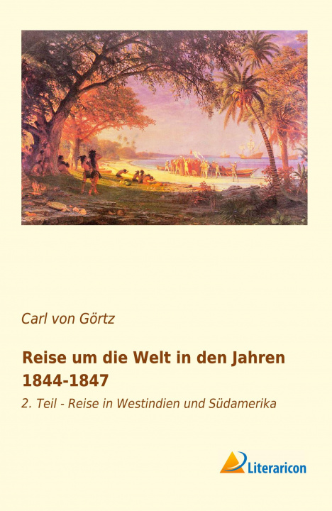 Book Reise um die Welt in den Jahren 1844-1847 Carl von Görtz