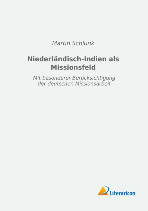 Książka Niederländisch-Indien als Missionsfeld Martin Schlunk