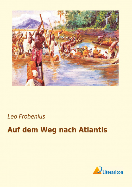 Knjiga Auf dem Weg nach Atlantis Leo Frobenius