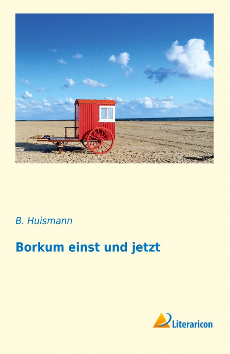 Kniha Borkum einst und jetzt B. Huismann