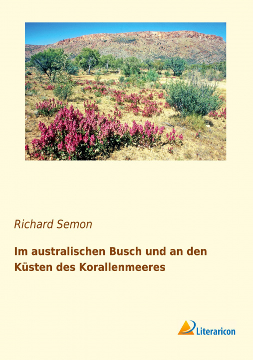 Carte Im australischen Busch und an den Küsten des Korallenmeeres Richard Semon