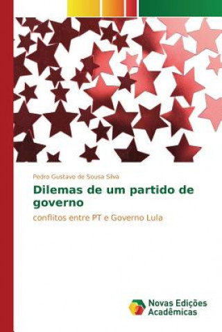 Könyv Dilemas de um partido de governo De Sousa Silva Pedro Gustavo