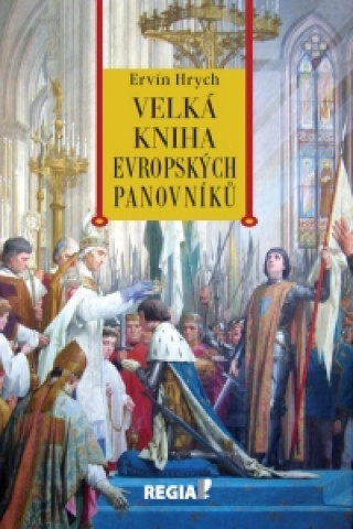 Könyv Velká kniha evropských panovníků Ervín Hrych