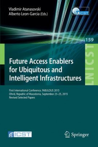 Könyv Future Access Enablers for Ubiquitous and Intelligent Infrastructures Vladimir Atanasovski