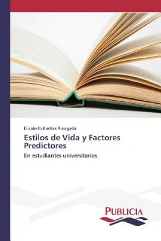 Kniha Estilos de Vida y Factores Predictores Bastias Arriagada Elizabeth