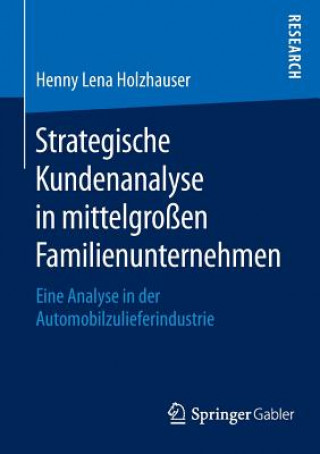Könyv Strategische Kundenanalyse in mittelgrossen Familienunternehmen Henny Lena Holzhauser