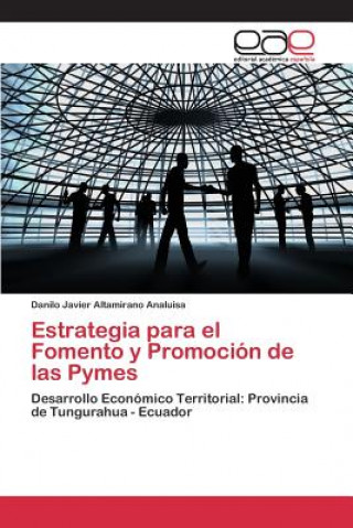 Kniha Estrategia para el Fomento y Promocion de las Pymes Altamirano Analuisa Danilo Javier