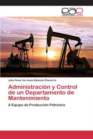 Книга Administracion y Control de un Departamento de Mantenimiento Balanza Chavarria Julio Cesar De Jesu