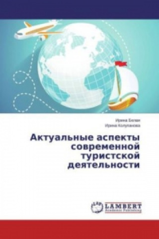 Kniha Aktual'nye aspekty sovremennoj turistskoj deyatel'nosti Irina Belaya