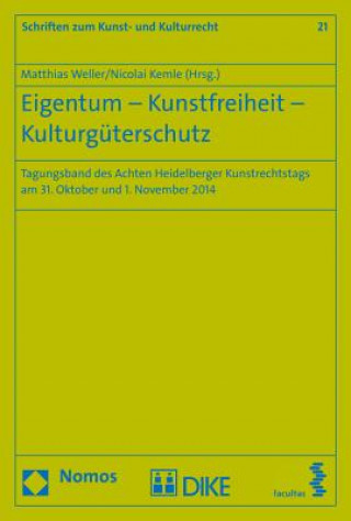 Kniha Eigentum - Kunstfreiheit - Kulturgüterschutz Matthias Weller
