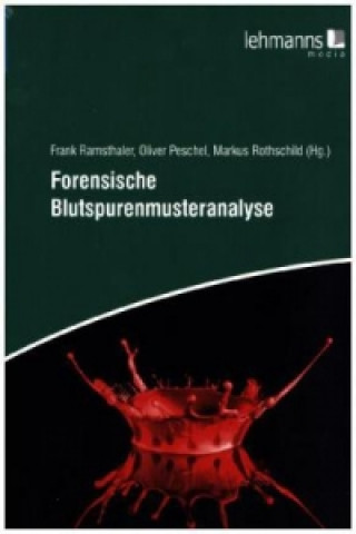 Kniha Forensische Blutspurenmusteranalyse Oliver Peschel