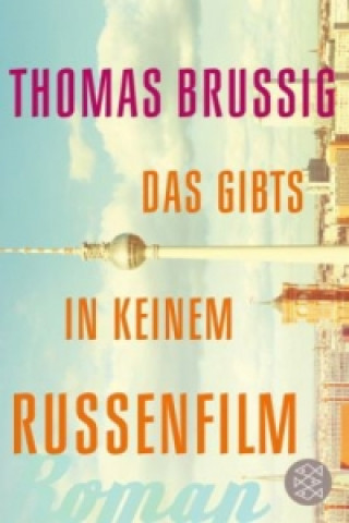 Könyv Das gibts in keinem Russenfilm Thomas Brussig