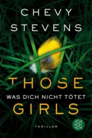 Könyv Those Girls - Was dich nicht tötet Chevy Stevens
