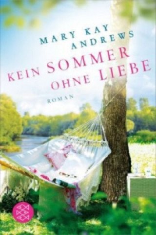 Könyv Kein Sommer ohne Liebe Mary Kay Andrews