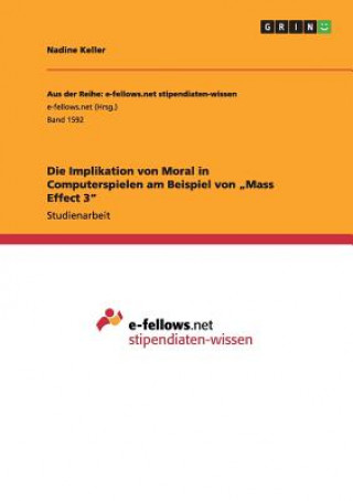 Libro Implikation von Moral in Computerspielen am Beispiel von "Mass Effect 3 Nadine Keller