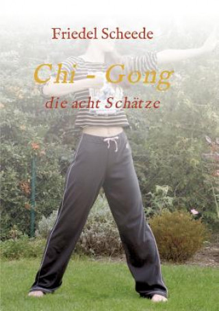 Kniha Chi - Gong Friedel Scheede