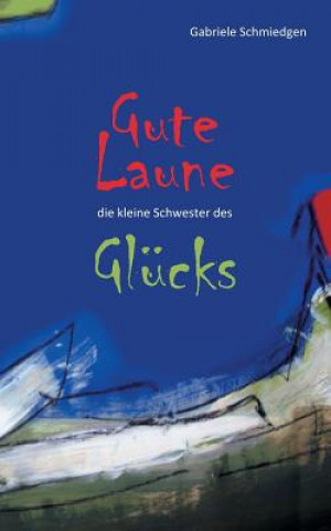 Carte Gute Laune - die kleine Schwester des Glucks Gabriele Schmiedgen