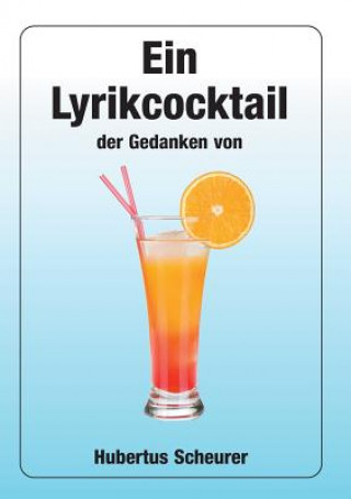 Könyv Lyrikcocktail der Gedanken Hubertus Scheurer